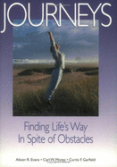 Journeys: Finding Life's Way in Spite of Obstacles