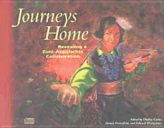 Journeys Home: Revealing a Zuni-Appalachia Collaboration - Cocke, Dudley (Editor), and Porterfield, Donna (Editor), and Wemytewa, Edward (Editor)