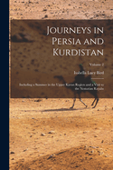 Journeys in Persia and Kurdistan: Including a Summer in the Upper Karun Region and a Visit to the Nestorian Rayahs; Volume 2