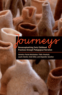 Journeys: Reconceptualizing Early Childhood Practices Through Pedagogical Narration