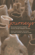 Journeys: Reconceptualizing Early Childhood Practices Through Pedagogical Narration