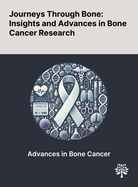 Journeys Through Bone: Insights and Advances in Bone Cancer Research