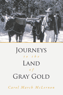 Journeys to the Land of Gray Gold