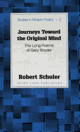 Journeys Toward the Original Mind: The Long Poems of Gary Snyder