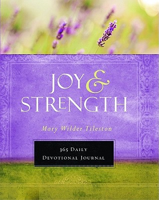 Joy and Strength: 365 Devotional Journal - Tileston, Mary