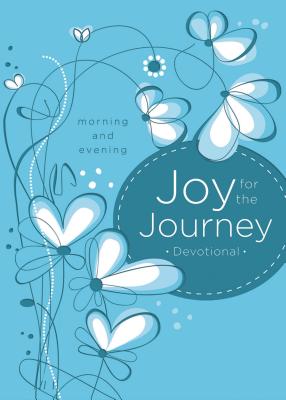 Joy for the Journey: Morning and Evening Devotions - Thomas Nelson