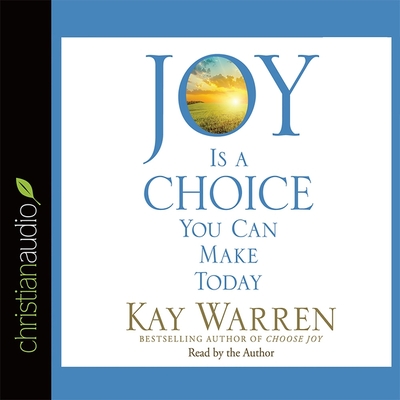 Joy Is a Choice You Can Make Today - Warren, Kay (Read by)