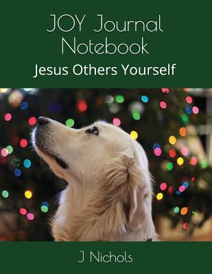 Joy Journal Notebook: Jesus Others Yourself - Nichols, J
