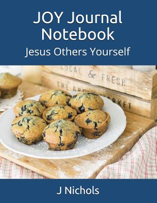 Joy Journal Notebook: Jesus Others Yourself - Nichols, J