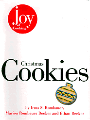 Joy of Cooking Christmas Cookies - Rombauer, Irma Von Starkloff, and Becker, Marion Rombauer, and Becker, Ethan
