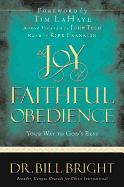 Joy of Faithful Obedience - Bright, Bill, and Bright, Dr Bill, and LaHaye, Tim, Dr. (Foreword by)