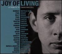Joy of Living: A Tribute to Ewan MacColl - Various Artists