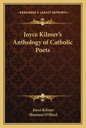 Joyce Kilmer's anthology of Catholic poets.