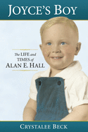 Joyce's Boy: The Life and Times of Alan E. Hall