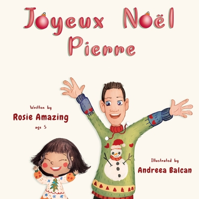 Joyeux Nol Pierre - Balcan, Andreea, and Amazing, Rosie