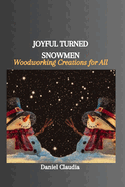 Joyful Turned Snowmen: Woodworking Creations for All