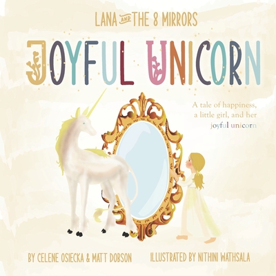 Joyful Unicorn - Dobson, Matt, and Osiecka, Celene