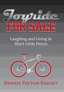 Joyride for Sale: Laughing and Living in Short Little Pieces