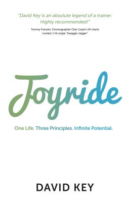 Joyride: One Life. Three Principles. Infinite Potential. - Key, David