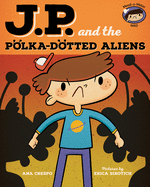 Jp and the Polka-Dotted Aliens: Feeling Angry