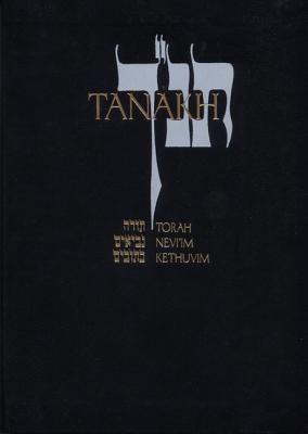 JPS TANAKH: The Holy Scriptures: The New JPS Translation According to the Traditional Hebrew Text - Jewish Publication Society, Inc. (Editor)