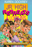 Jr. High Retreats and Lock-Ins - Dockery, Karen, and Dockrey, Karen