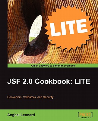 Jsf 2.0 Cookbook: Lite Edition - Leonard, Anghel