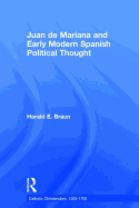 Juan de Mariana and Early Modern Spanish Political Thought