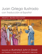 Juan Griego Ilustrado con Traducci?n al Espaol: Illustrated John in Greek with Spanish Translation