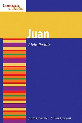 Juan: John - Gonzalez, Justo L, and Padilla, Alvin (Translated by)