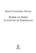 Juana La Loca: La Cautiva de Tordesillas