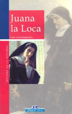 Juana la Loca - Cantalapiedra, Luis