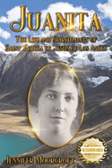 Juanita: The Life and Spirituality of Saint Teresa of Jesus of Los Andes