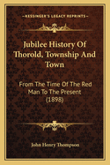 Jubilee History of Thorold, Township and Town: From the Time of the Red Man to the Present (1898)