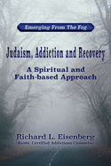 Judaism, Addiction and Recovery: A Spiritual and Faith-based Approach