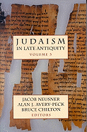 Judaism in Late Antiquity, I, II, III - Neusner, Jacob, PhD (Editor), and Avery-Peck, Alan J (Editor), and Chilton, Bruce (Editor)