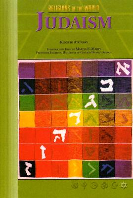 Judaism - Atkinson, Kenneth, Dr., and Marty, Martin E (Foreword by)