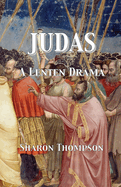 Judas: A Lenten Drama