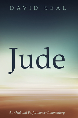 Jude: An Oral and Performance Commentary - Seal, David