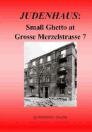 Judenhaus: Small Ghetto at Grosse Merzelstrasse 7