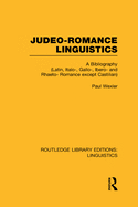 Judeo-Romance Linguistics: A Bibliography (Latin, Italo-, Gallo-, Ibero- and Rhaeto- Romance except Castilian)