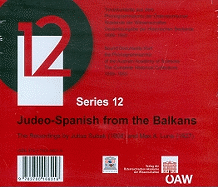 Judeo-Spanish from the Balkans: The Recordings by Julius Subak (1908) and Max A. Luria (1927)