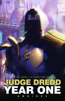 Judge Dredd: Year One - Smith, Matthew, and Carroll, Michael, and Ewing, Al
