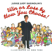 Judge Judy Sheindlin's Win or Lose by How You Choose! - Sheindlin, Judy, Judge