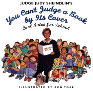 Judge Judy Sheindlin's You Can't Judge a Book by Its Cover: Cool Rules for School