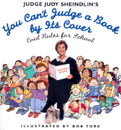 Judge Judy Sheindlin's You Can't Judge a Book by Its Cover: Cool Rules for School - Sheindlin, Judy, Judge, and Sheindlin, Judge Judy