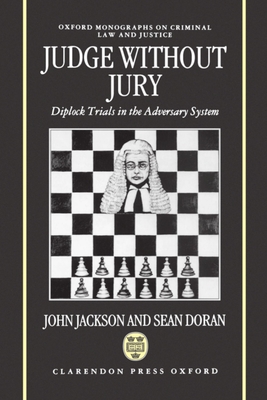 Judge Without Jury ' Diplock Trials in the Adversary System ' (Omclj) - Jackson, John, and Doran, Sean