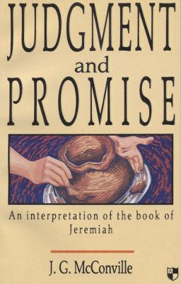 Judgement and Promise: Interpretation Of The Book Of Jeremiah - McConville, Gordon, Professor