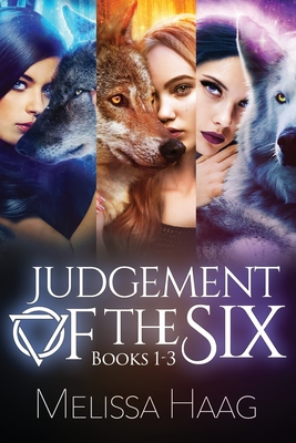 Judgement of the Six: Books 1 - 3 - Haag, Melissa