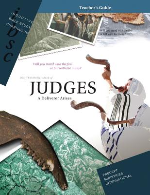 Judges - A Deliverer Arises (Teacher Guide) - Precept Ministries International